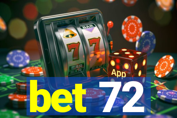 bet 72