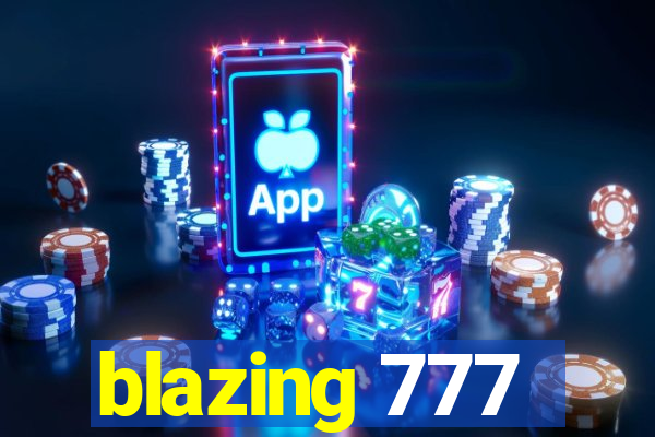 blazing 777