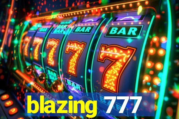 blazing 777