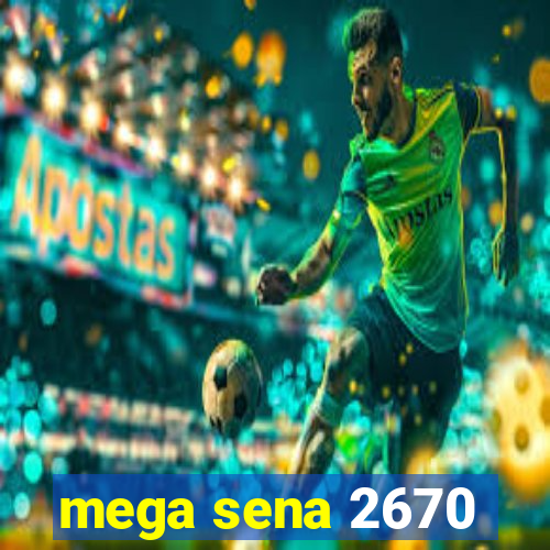 mega sena 2670