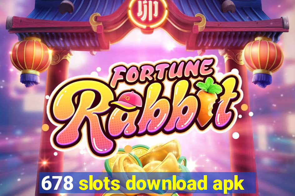 678 slots download apk