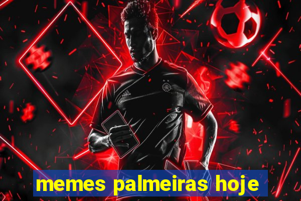 memes palmeiras hoje