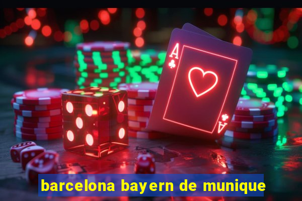 barcelona bayern de munique