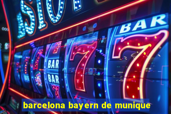 barcelona bayern de munique