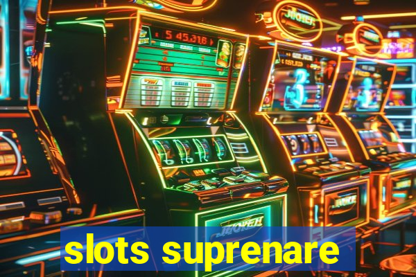 slots suprenare