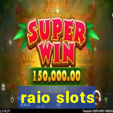 raio slots