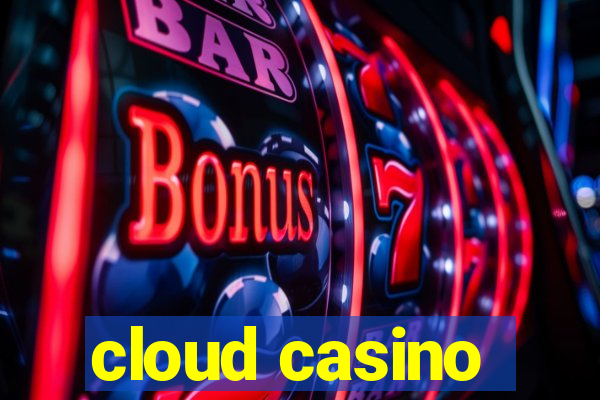 cloud casino