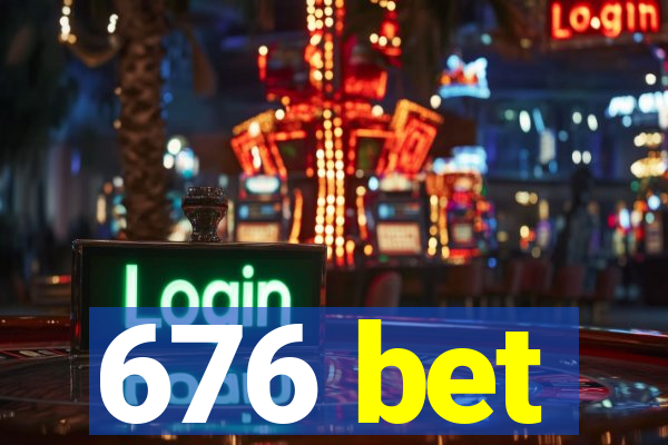 676 bet