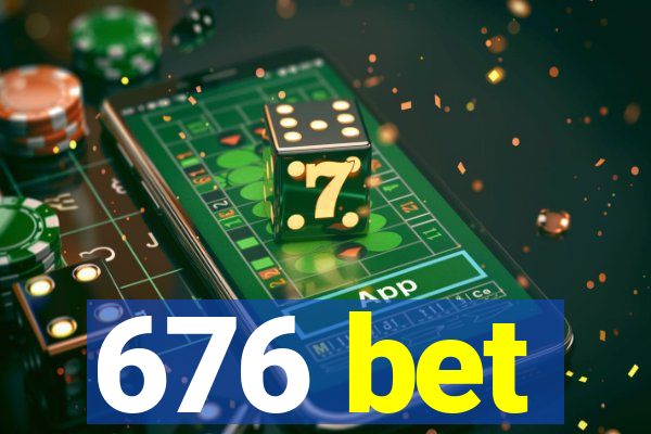 676 bet