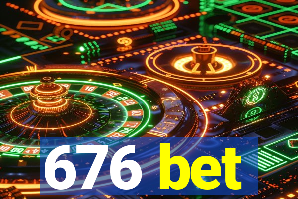 676 bet