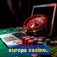 europa casino.