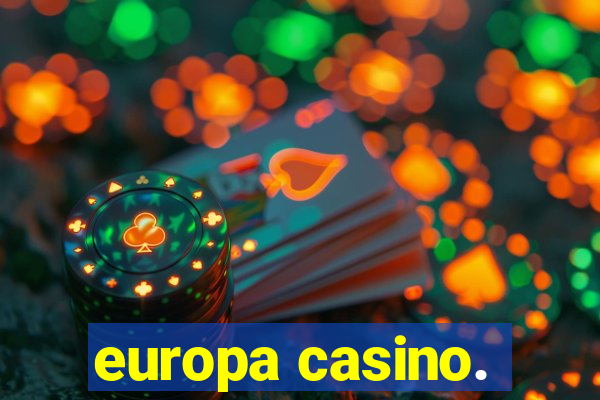 europa casino.