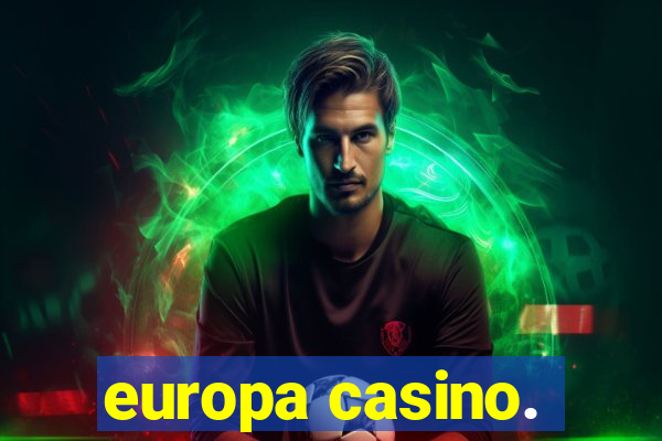 europa casino.