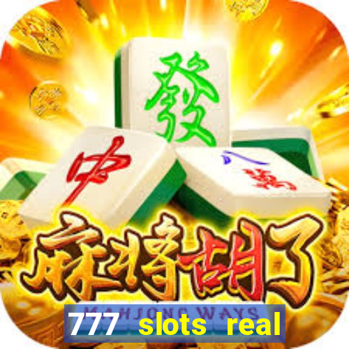 777 slots real cash game