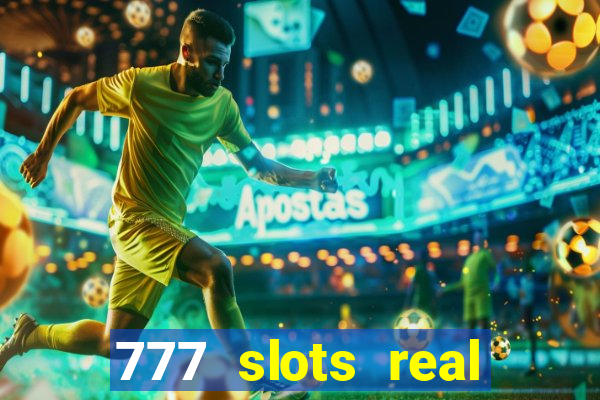 777 slots real cash game