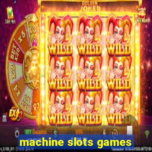 machine slots games