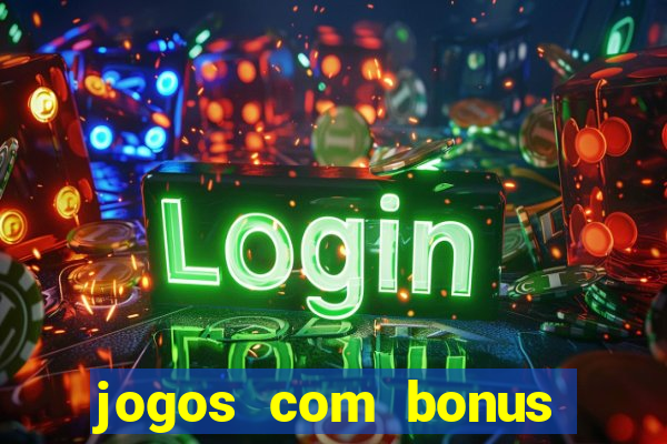 jogos com bonus sem deposito