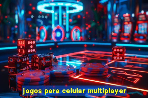 jogos para celular multiplayer