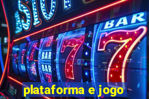 plataforma e jogo