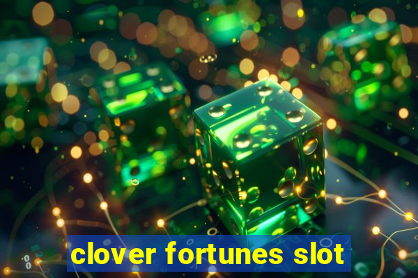 clover fortunes slot