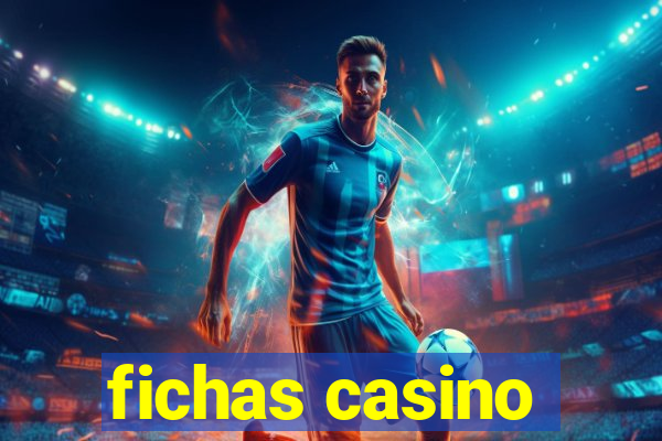 fichas casino