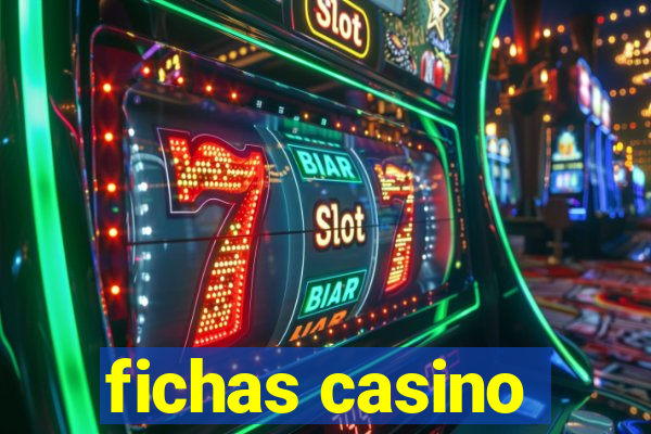 fichas casino