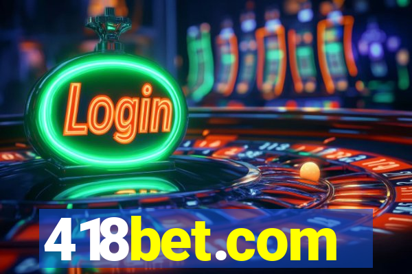 418bet.com