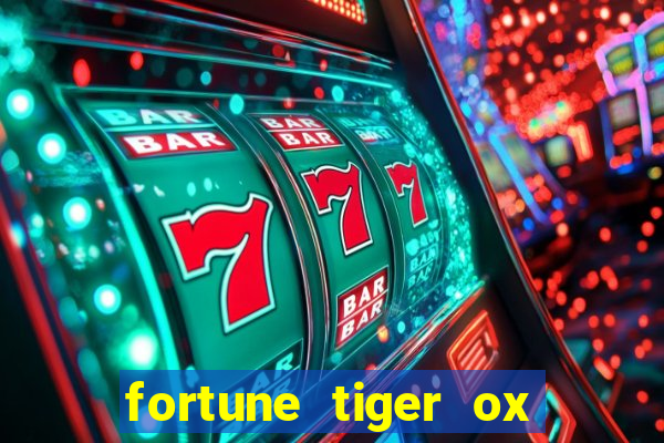 fortune tiger ox demo grátis