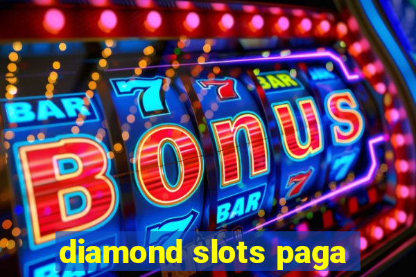 diamond slots paga