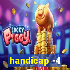 handicap -4