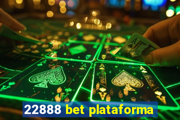 22888 bet plataforma