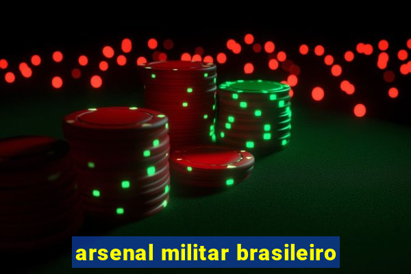 arsenal militar brasileiro