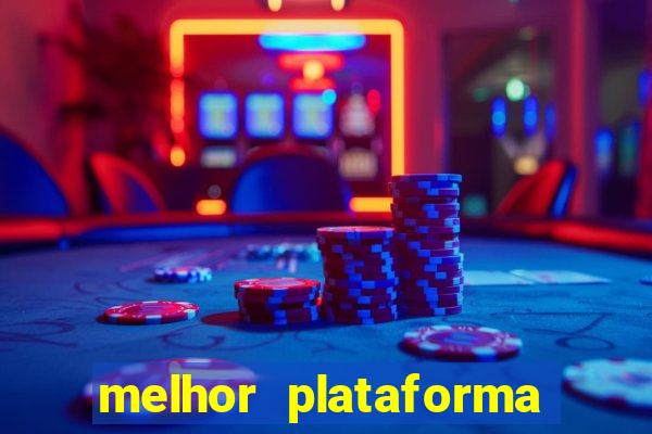 melhor plataforma para jogar o tigrinho