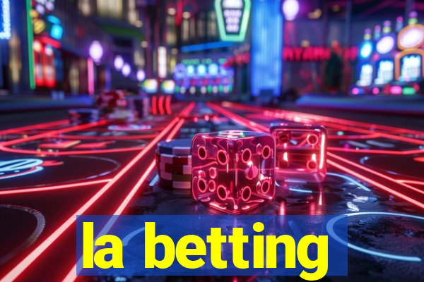 la betting