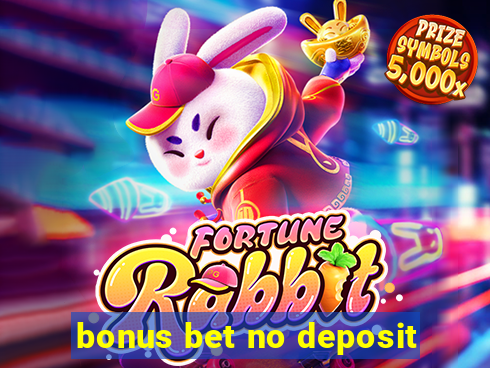 bonus bet no deposit