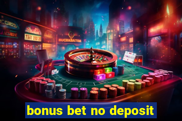 bonus bet no deposit