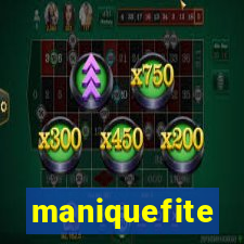 maniquefite