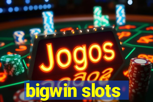 bigwin slots