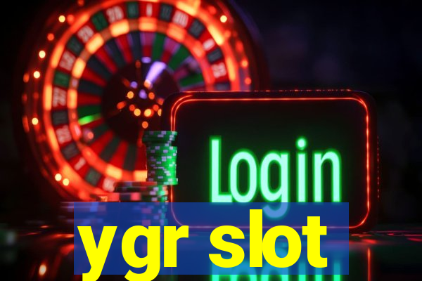 ygr slot