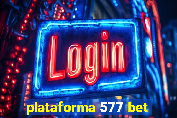 plataforma 577 bet