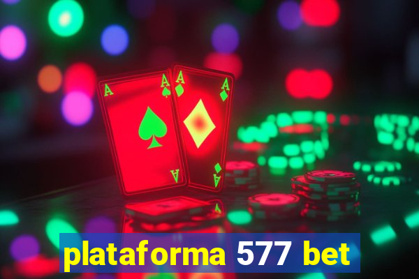 plataforma 577 bet