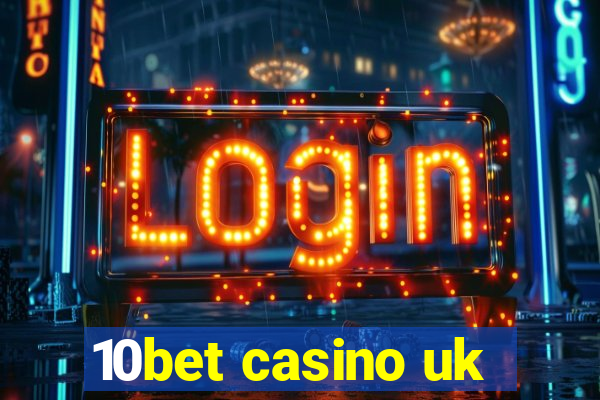 10bet casino uk