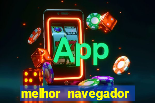 melhor navegador para jogos