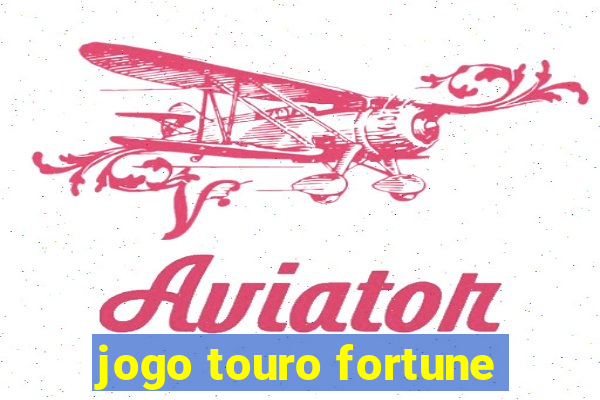 jogo touro fortune