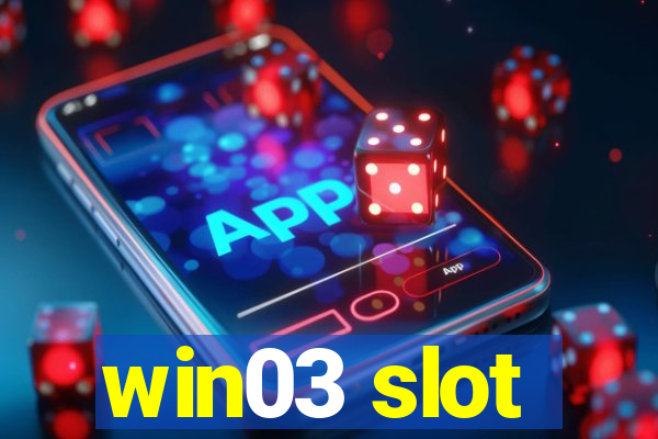 win03 slot