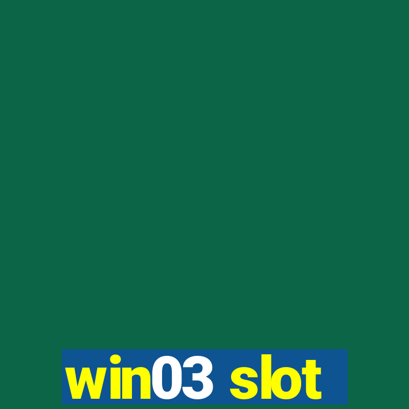 win03 slot