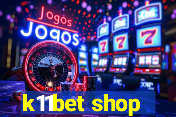 k11bet shop