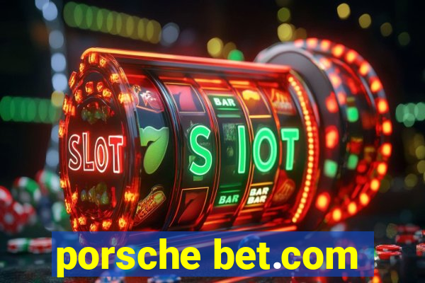 porsche bet.com