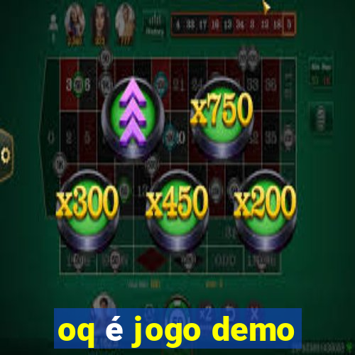 oq é jogo demo