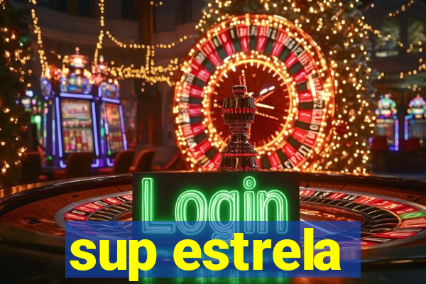 sup estrela